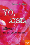 YO, ACOSADA. GÜRTEL EN LA UNIVERSIDAD