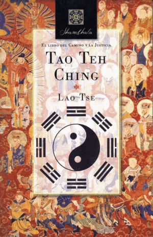 TAO TEH CHING. EL LIBRO DEL CAMINO Y LA JUSTICIA