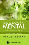ECOLOGÍA MENTAL. EXPERIMENTAR LA PAZ