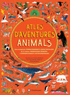 ATLES D?AVENTURES ANIMALS