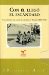 CON EL LLEGÓ EL ESCÁNDALO, 2 VOLS.