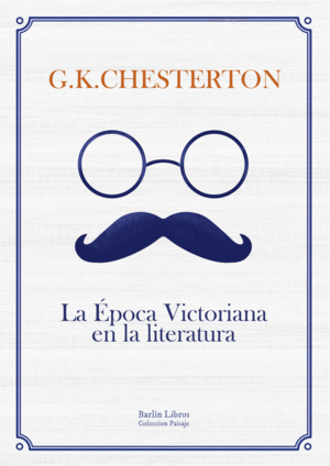 LA ÉPOCA VICTORIANA EN LA LITERATURA [2A EDICIÓN]