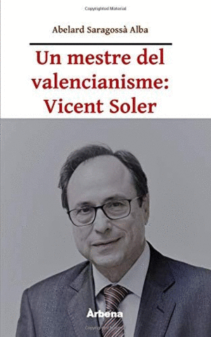 UN MESTRE DEL VALENCIANISME: VICENT SOLER