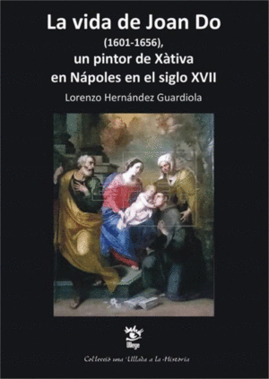 LA VIDA DE JOAN DO (1601-1656) UN PINTOR DE XÀTIVA EN NÁPOLES EN EL SIGLO XVII