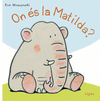 ON ÉS LA MATILDA?