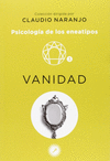 VANIDAD. PSICOLOGÍA DE LOS ENEATIPOS