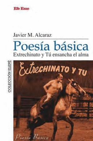 POESÍA BÁSICA. EXTRECHINATO Y TÚ ENSANCHA EL ALMA