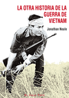 OTRA HISTORIA DE LA GUERRA DE VIETNAM, LA