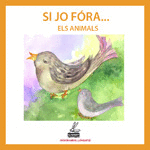 SI JO FÓRA... ELS ANIMALS