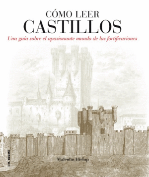 CÓMO LEER CASTILLOS. GUIA SOBRE FORTIFICACIONES