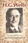 H.G. WELLS. EXPERIMENTO EN AUTOBIOGRAFIA
