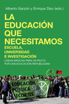 LA EDUCACIÓN QUE NECESITAMOS: ESCUELA, UNIVERSIDAD E INVESTIGACIÓN. LÍNEAS BÁSIC