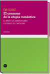EL CONSUMO DE LA UTOPÍA ROMÁNTICA.  AMOR Y LAS CONTRADICCIONES CULTURALES DEL CAPITALISMO