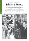 SALAZAR Y FRANCO ALIANZA DEL FASCISMO IBERICO CONTRA LA ESPAÑA REPUBLICANA