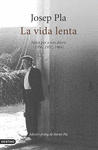 LA VIDA LENTA. NOTES PER A TRES DIARIS (1956, 1957, 1964)
