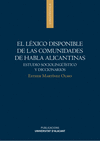 EL LÉXICO DISPONIBLE DE LAS COMUNIDADES DE HABLA ALICANTINAS. ESTUDIO SOCIOLINGÜÍSTICO Y DICCIONARIOS