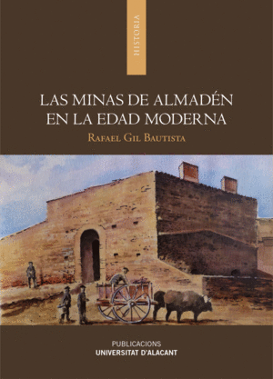 LAS MINAS DE ALMADÉN EN LA EDAD MODERNA