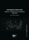 CONTEMOS CÓMO PASÓ. IMÁGENES Y REFLEXIONES DE UNA COTIDIANIDAD (1958-1975)