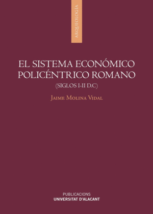 EL SISTEMA ECONÓMICO POLICÉNTRICO ROMANO (SIGLOS I-II D.C)