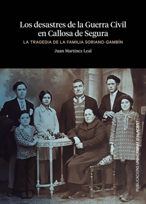 LOS DESASTRES DE LA GUERRA CIVIL EN CALLOSA DE SEGURA