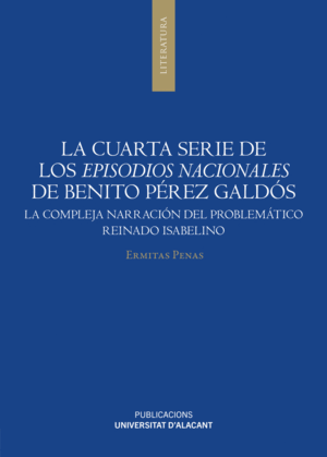 LA CUARTA SERIE DE LOS EPISODIOS NACIONALES DE BENITO PÉREZ GALDÓS