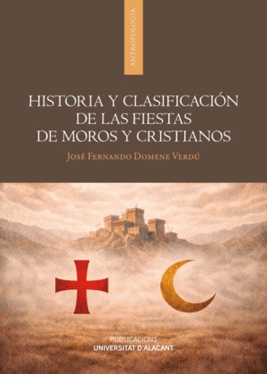 HISTORIA Y CLASIFICACIÓN DE LAS FIESTAS DE MOROS Y CRISTIANOS