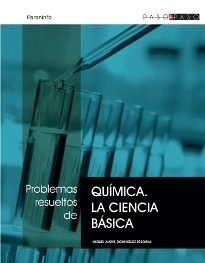 PROBLEMAS RESUELTOS DE QUIMICA. LA CIENCIA BÁSICA