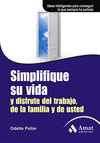 SIMPLIFIQUE SU VIDA Y DISFRUTE DEL TRABAJO DE LA FAMILIA Y DE USTED