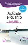 APLICATE EL CUENTO : CUENTOS DE ECOLOGÍA EMOCIONAL PARA DESPERTAR ADULTOS