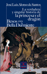 VERDADERA Y SINGULAR HISTORIA DE LA PRINCESA Y EL DRAGON, LA / BESOS PARA LA BELLA DURMIENTE