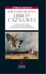 LIBRO DE LA CAZA DE LAS AVES