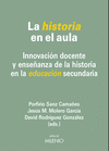 LA HISTORIA EN EL AULA. INNOVACIÓN DOCENTE Y ENSEÑANZA DE LA HISTORIA EN LA EDUCACIÓN SECUNDARIA