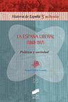 ESPAÑA LIBERAL,LA (1868-1917). POLITICA