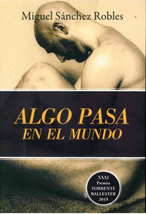ALGO PASA EN EL MUNDO (XXXI PREMIO TORRENTE BALLESTER 2019)