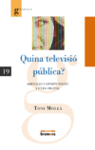 QUINA TELEVISIÓ PÚBLICA?. AMENACES I OPORTUNITATS A L'ERA DIGITAL