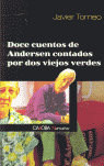 DOCE CUENTOS DE ANDERSEN CONTADOS POR DOS VIEJOS VERDES