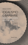 IDEALISMO O BARBARIE