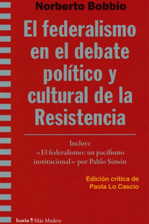 FEDERALISMO EN EL DEBATE POLÍTICO Y CULTURAL DE LA RESISTENCIA, EL