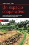 UN ESPACIO COOPERATIVO : SOBERANÍA ALIMENTARIA Y SOLIDARIDAD INTERNACIONALISTA CAMPESINA