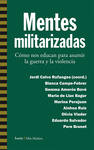 MENTES MILITARIZADAS. COMO NOS EDUCAN PARA ASUMIR LA GUERRA Y LA VIOLENCIA