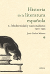 HISTORIA DE LA LITERATURA ESPAÑOLA.VOL 6. MODERNIDAD Y NACIONALISMO 1900 - 1939