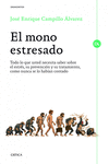 EL MONO ESTRESADO. TODO LO QUE USTED NECESITA SABER SOBRE EL ESTRES, SU PREVENCION Y