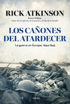 LOS CAÑONES DEL ATARDECER : LA GUERRA EN EUROPA, 1944-1945