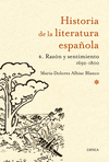 HISTORIA DE LA LITERATURA ESPAÑOLA 4.  RAZON Y SENTIMIENTO 1692-1800