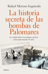 LA HISTORIA SECRETA DE LAS BOMBAS DE PALOMARES. LA VERDAD SOBRE EL ACCIDENTE NUCLEAR SILENCIADA DURANTE 50 AÑOS