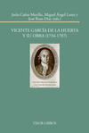 VICENTE GARCIA DE LA HUERTA Y SU OBRA (1734-1787)