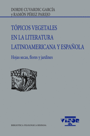 TÓPICOS VEGETALES EN LA LITERATURA LATINOAMERICANA Y ESPAÑOLA