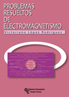 PROBLEMAS RESUELTOS DE ELECTROMAGNETISMO