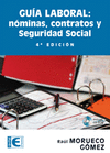 GUIA LABORAL: NOMINAS, CONTRATOS Y SEGURIDAD SOCIAL. 4ª EDICION. INCLUYE CD-ROM