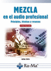 MEZCLA EN EL AUDIO PROFESIONAL PRINCIPIOS, TÉCNICAS Y RECURSOS